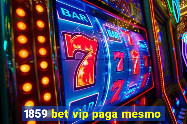 1859 bet vip paga mesmo